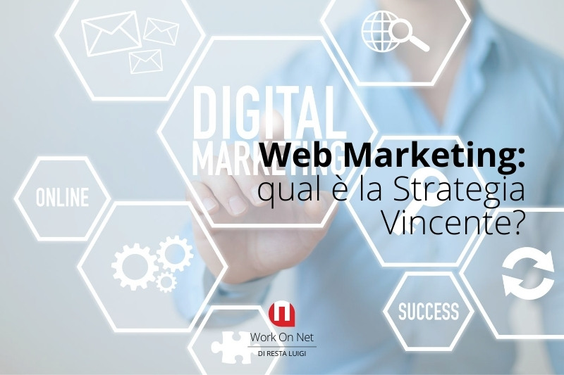 Web Marketing: qual è la Strategia Vincente?